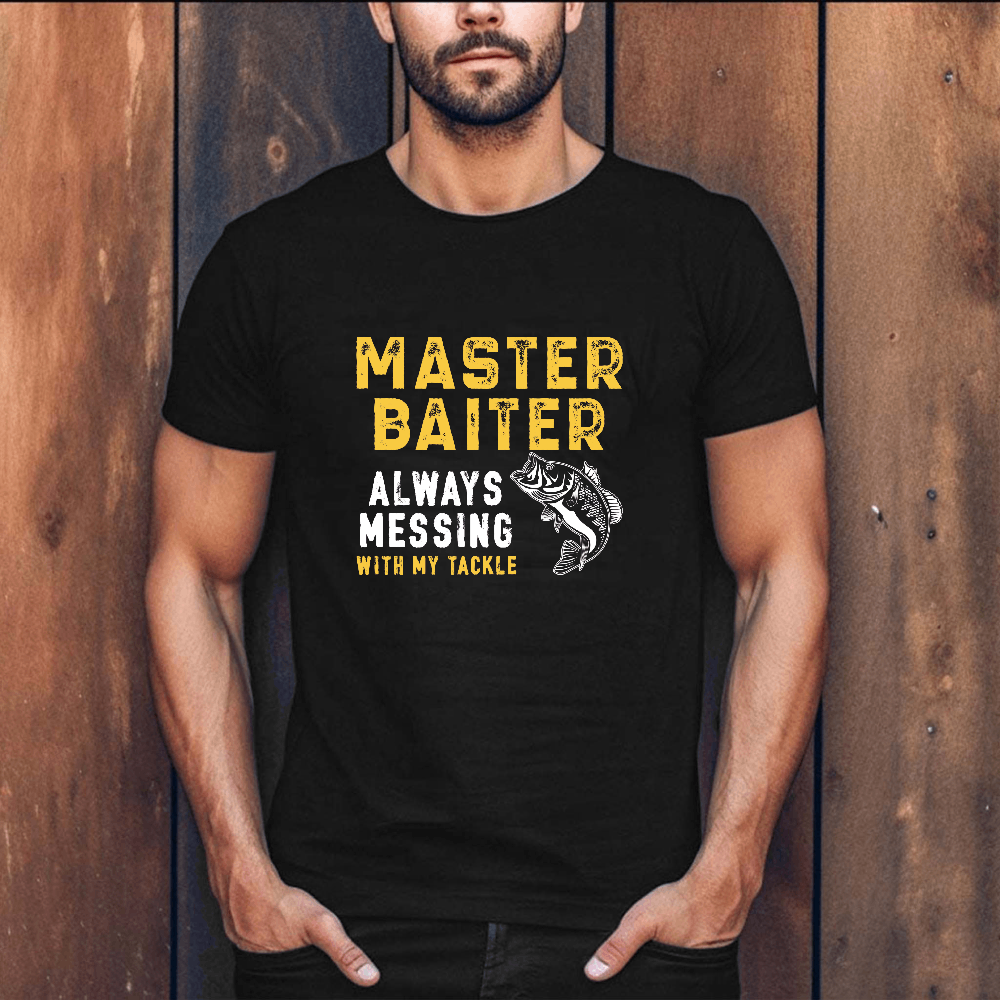 Label Realm Men's T-Shirt: "Master Baiter Always Messing With My Tackle